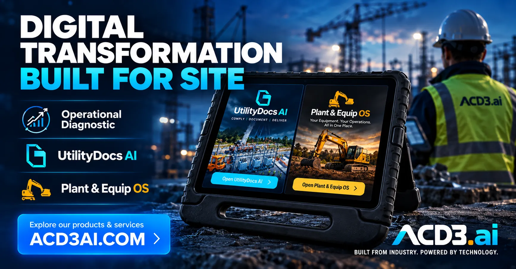 Digital transformation built for site: Operational Diagnostic, UtilityDocs AI and Plant & Equip OS from ACD3.ai